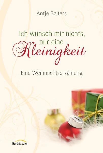 Ich wünsch mir nichts, nur eine Kleinigkeit: Eine Weihnachtserzählung. Contemporary literature