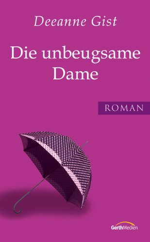 Die unbeugsame Dame: Roman. Contemporary literature