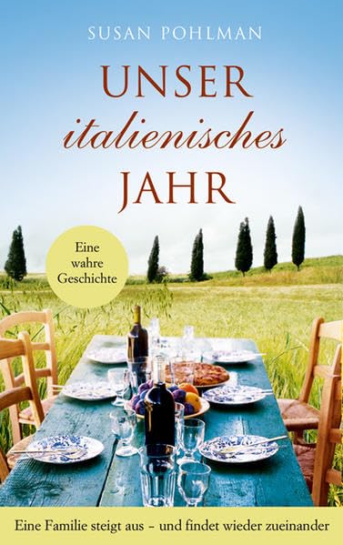 Unser italienisches Jahr: Eine Familie steigt aus - und findet wieder zueinander. Personalities Books