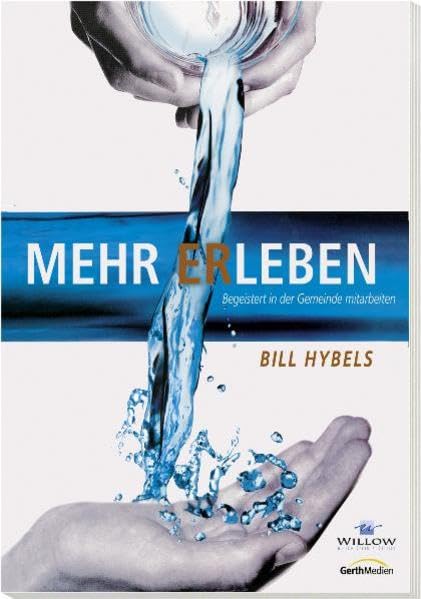 Mehr erleben - Begeistert in der Gemeinde mitarbeiten. Paket 1: Die... / Mehr erleben: Kleingruppenheft (Mehr erleben - Begeistert in der Gemeinde ... /Kleingruppenheft: Mehr erleben) Religion & Esotericism