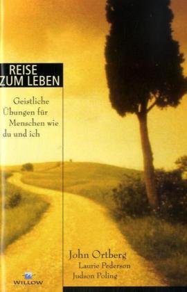 Reise zum Leben: Geistliche Übungen für Menschen wie du und ich Religion & Esotericism
