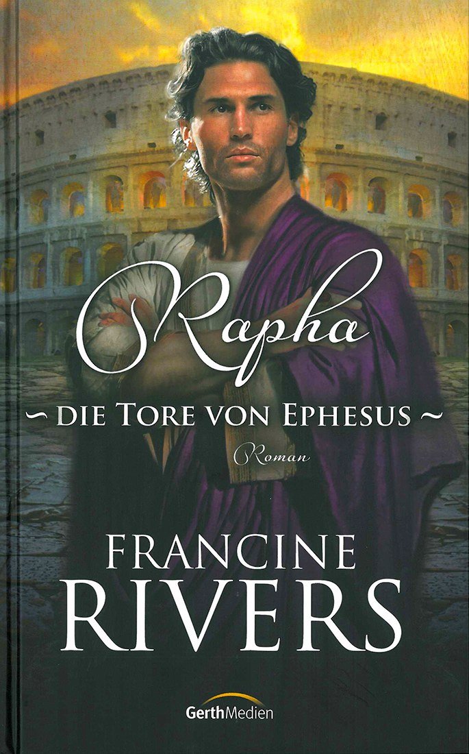 Rapha - Die Tore von Ephesus: Roman (Im Zeichen des Löwen, 2, Band 2) Historical Fiction