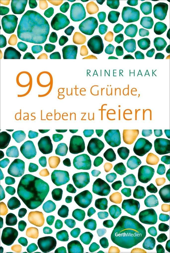 99 gute Gründe, das Leben zu feiern Lifestyle