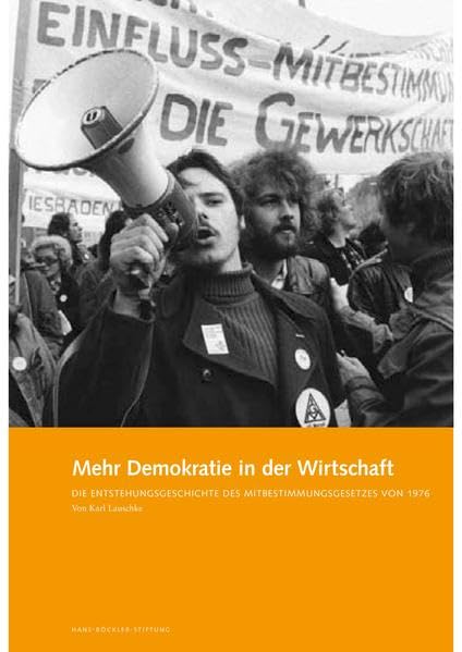 Mehr Demokratie in der Wirtschaft: Die Enstehungsgeschichte des Mitbestimmungsgesetz von 1976 Law