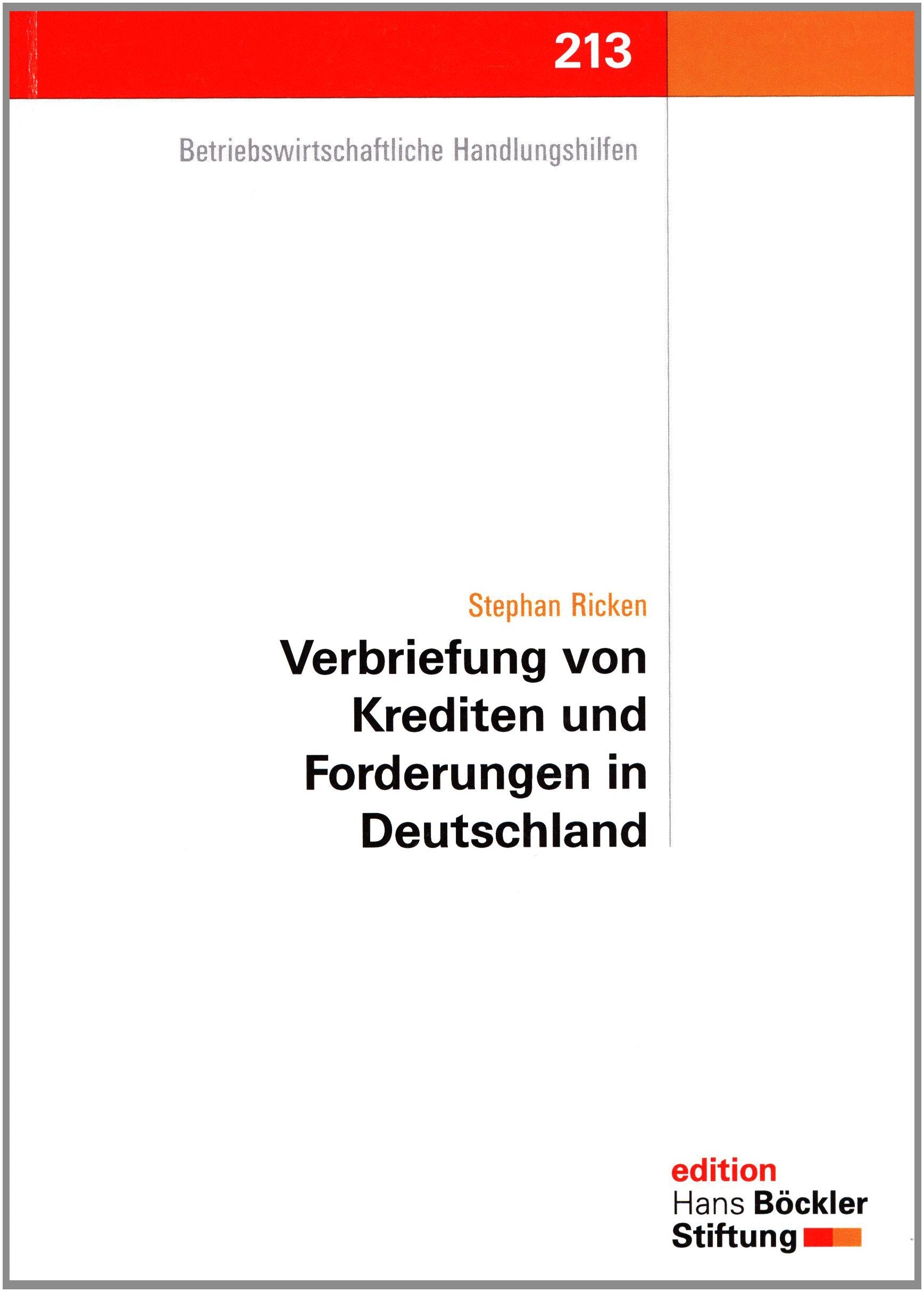 Verbriefung von Krediten und Forderungen in Deutschland: Betriebswirtschaftliche Handlungshilfen (Edition der Hans-Böckler-Stiftung) Business, Finance & Career