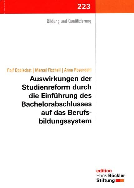 Auswirkungen der Studienreform durch die Einführung des Bachelorabschlusses auf das Berufsbildungssystem: Eine Problemskizze - Bildung und Qualifizierung (Edition der Hans-Böckler-Stiftung) General education