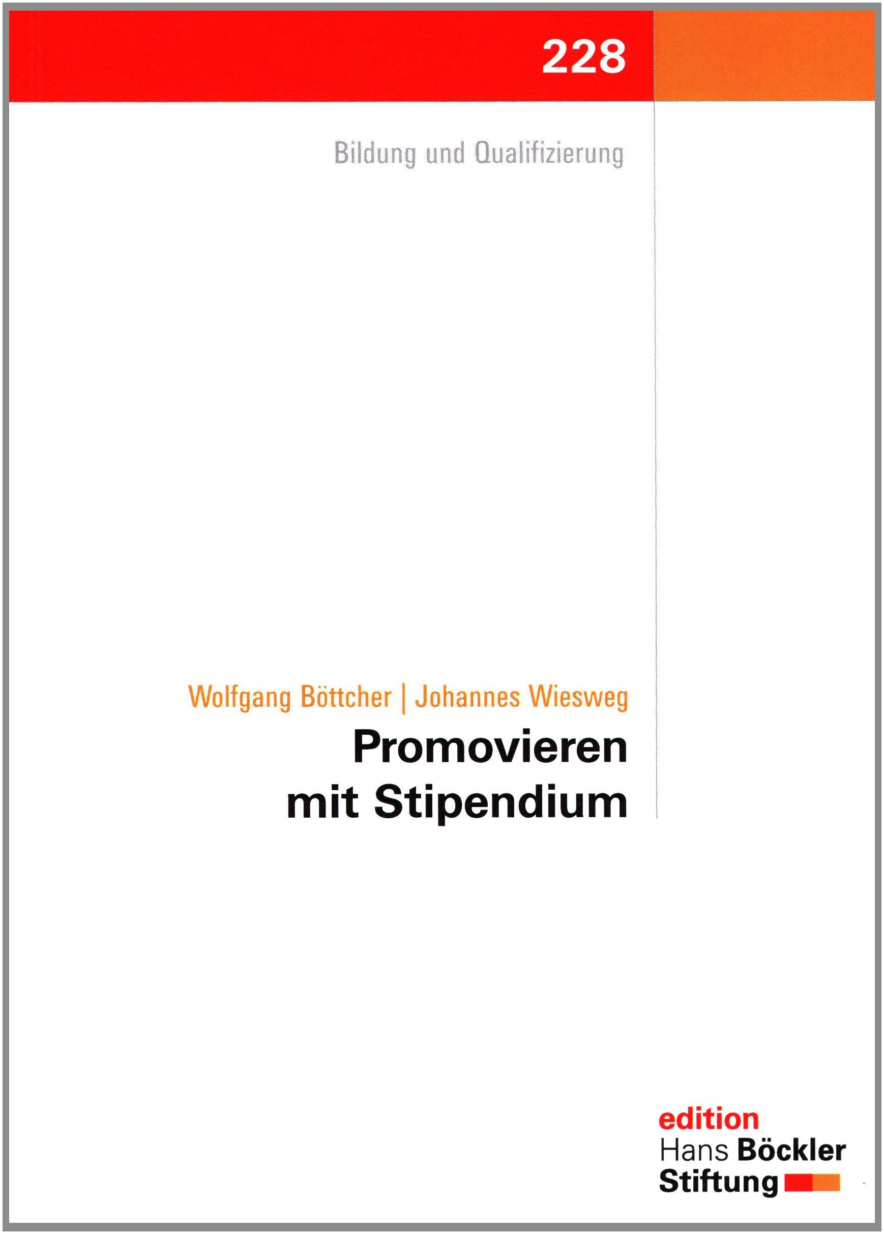 Promovieren mit Stipendium: Eine Befragung der Absolventinnen und Absolventen der Promotionsförderung der Hans-Böckler-Stiftung (Edition der Hans-Böckler-Stiftung) Books