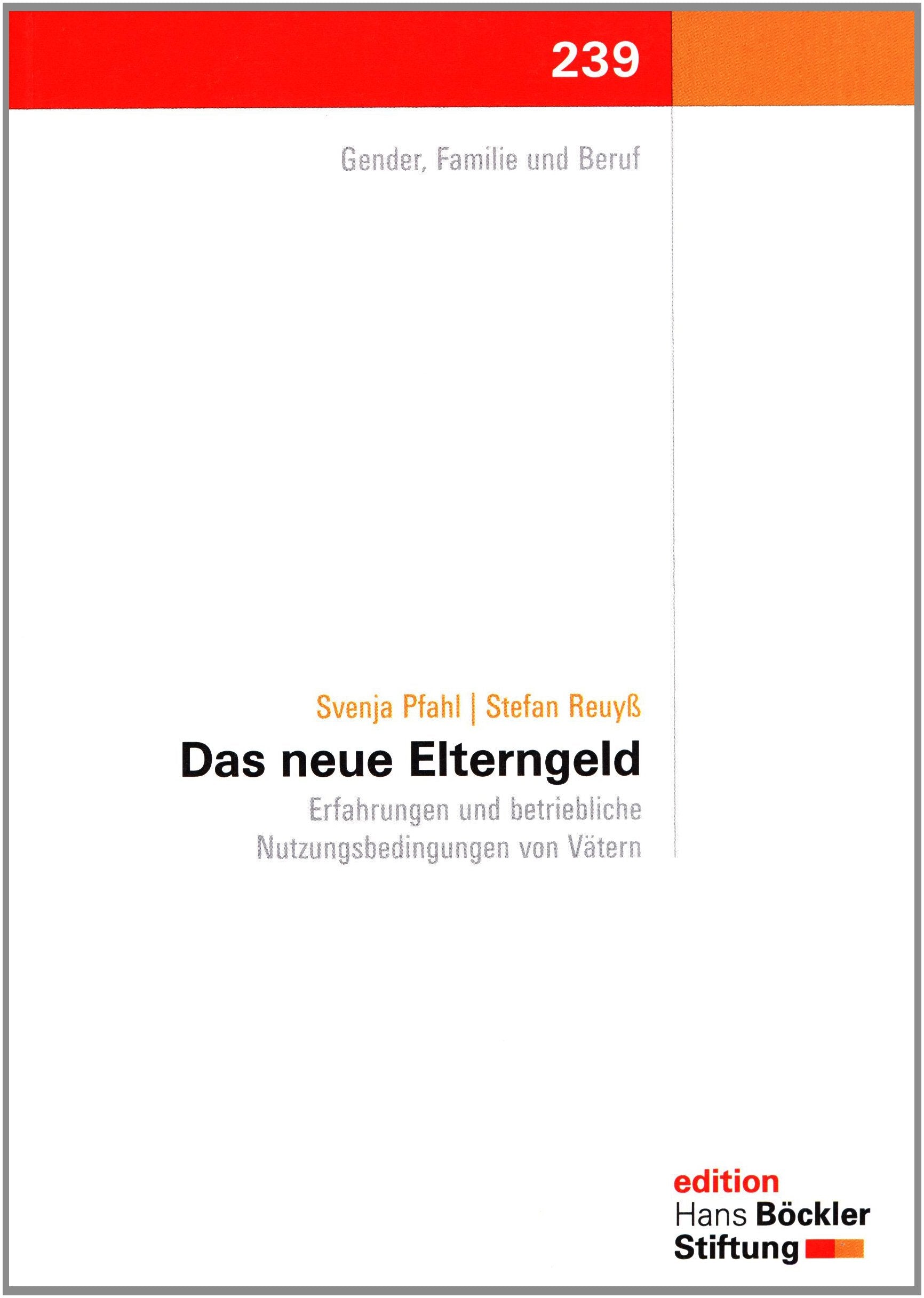 Das neue Elterngeld: Erfahrungen und betriebliche Nutzungsbedingungen von Vätern (Edition der Hans-Böckler-Stiftung) Books