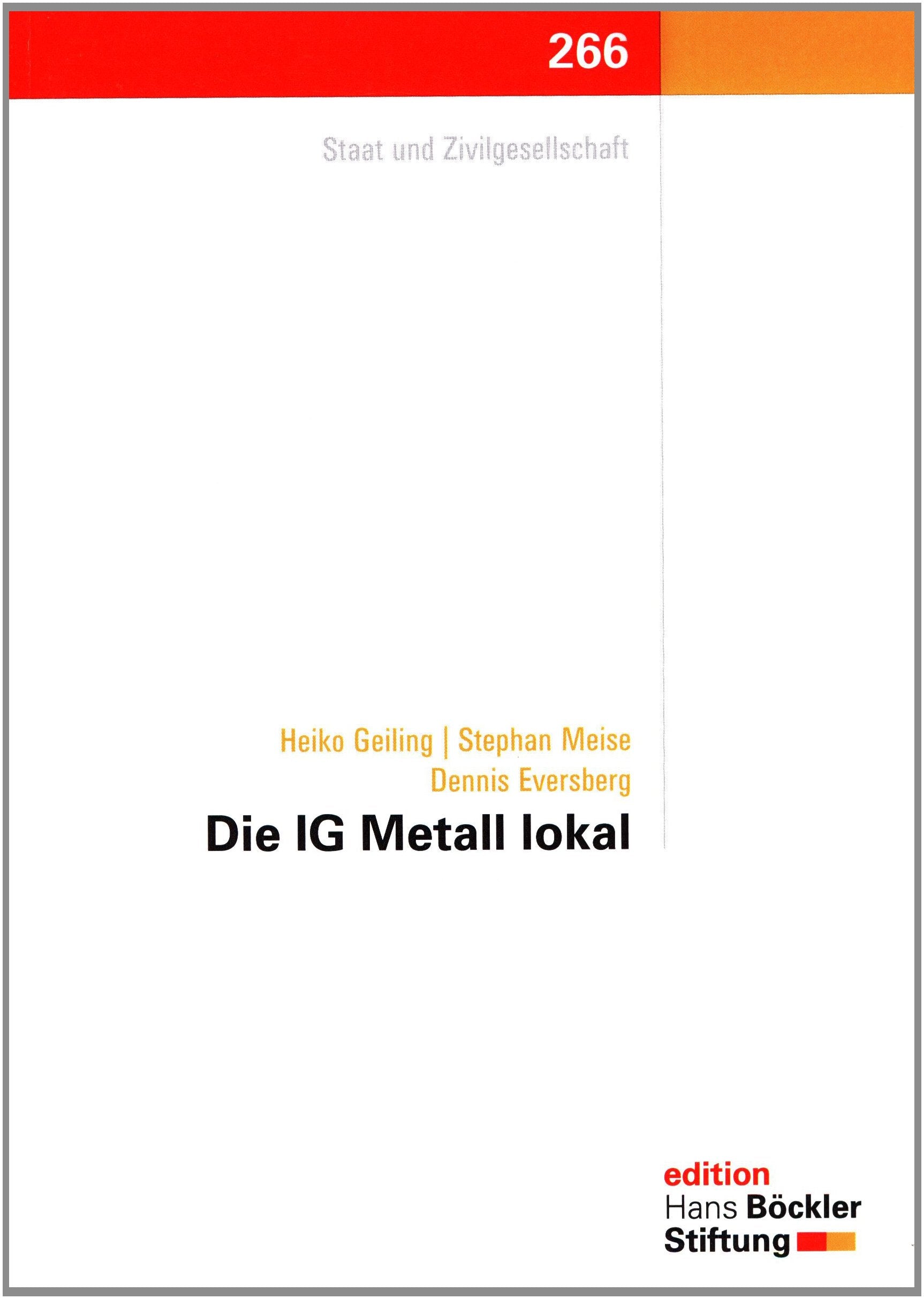 Die IG Metall lokal: Akteure in gewerkschaftlichen Handlungsfeldern (Edition der Hans-Böckler-Stiftung) Books