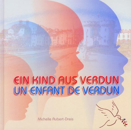 Ein Kind aus Verdun /Un enfant de Verdun Memories