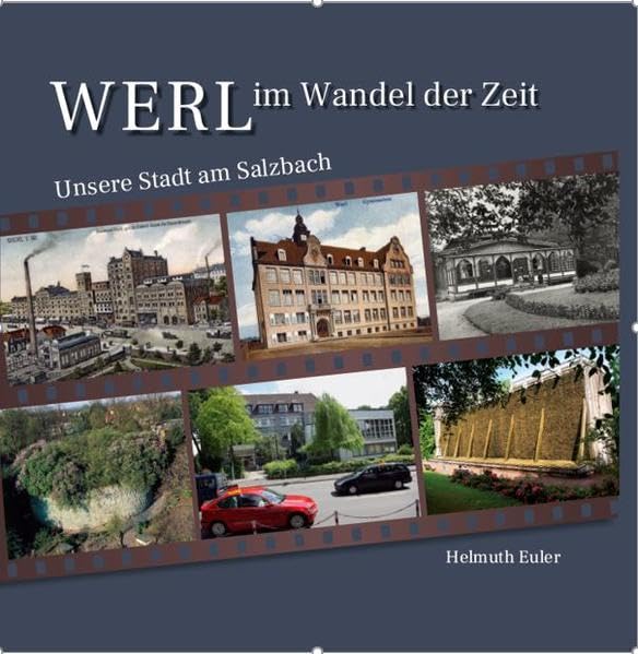 Werl im Wandel der Zeit: Unsere Stadt am Salzbach Politics & History
