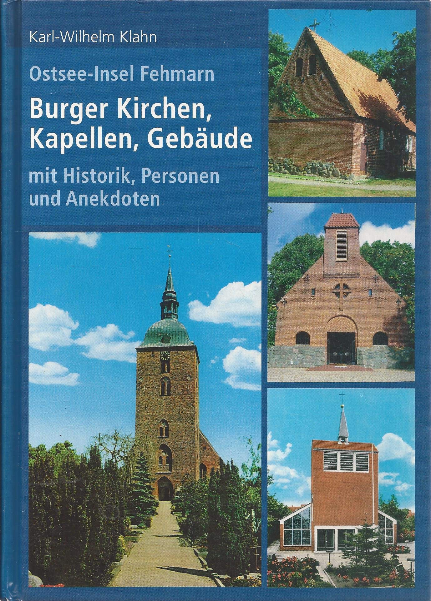 Ostsee-Insel Fehmarn: Burger Kirchen, Kapellen, Gebäude mit Historik, Personen und Anekdoten Politics & History