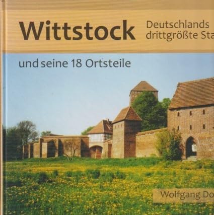 Wittstock und seine 18 Ortsteile: Deutschlands drittgrößte Stadt book