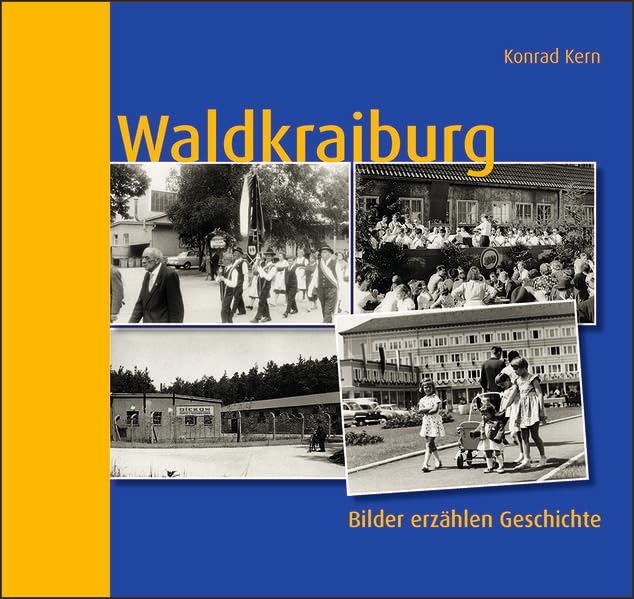 Waldkraiburg: Bilder erzählen Geschichte Politics & History
