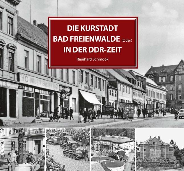 Die Kurstadt Bad Freienwalde in der DDR-Zeit Politics & History