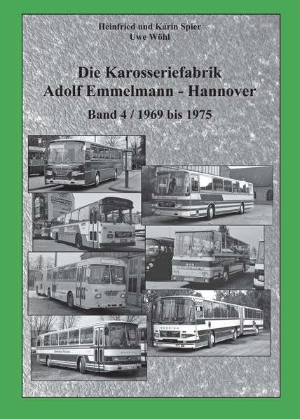 Die Karosseriefabrik Adolf Emmelmann - Hannover: Band 4 1969 bis 1975 Books
