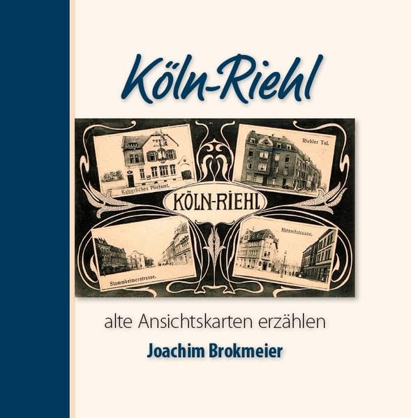 Köln-Riehl: alte Ansichtskarten erzählen Politics & History