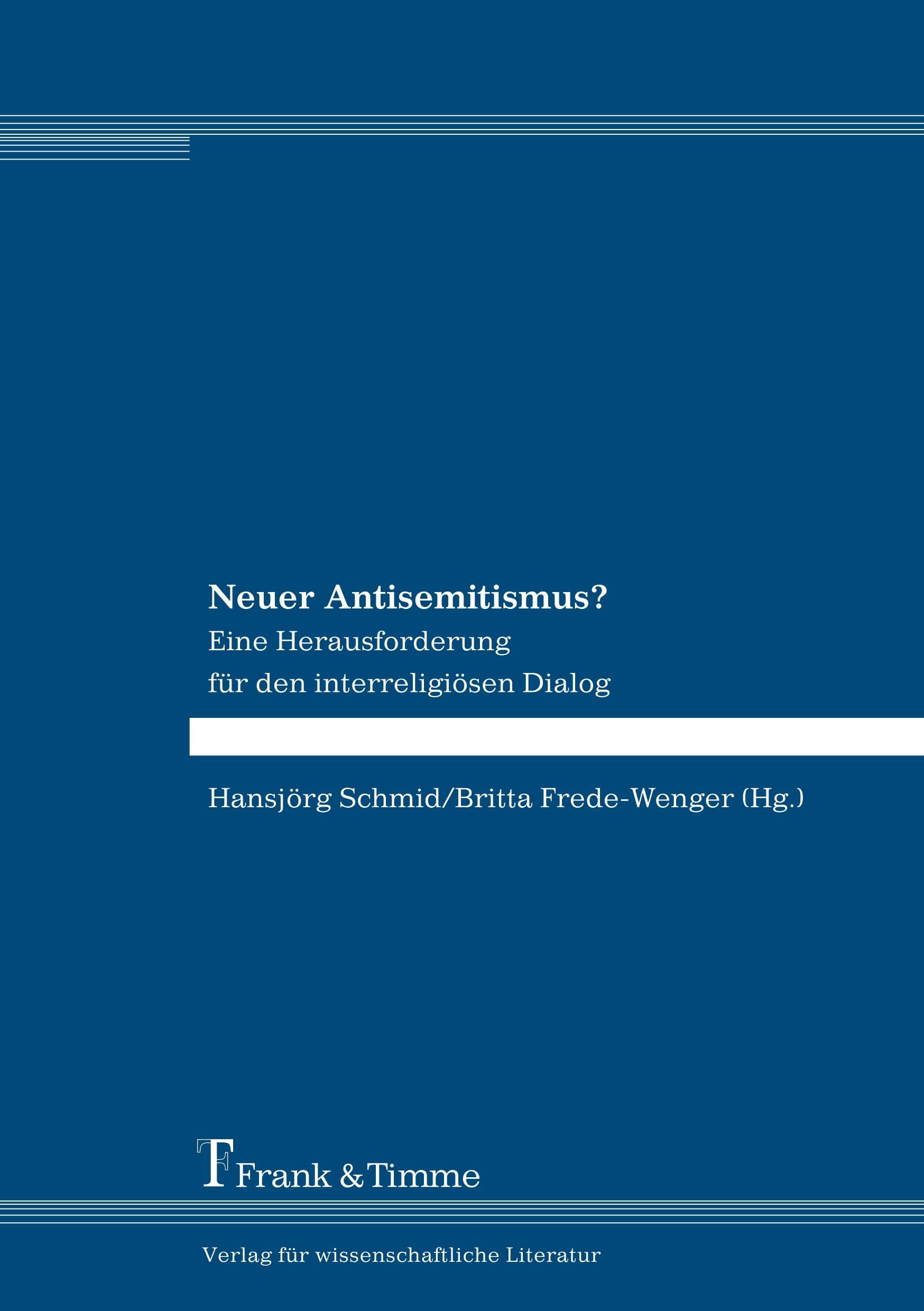 Neuer Antisemitismus?: Eine Herausforderung für den interreligiösen Dialog Politics & History