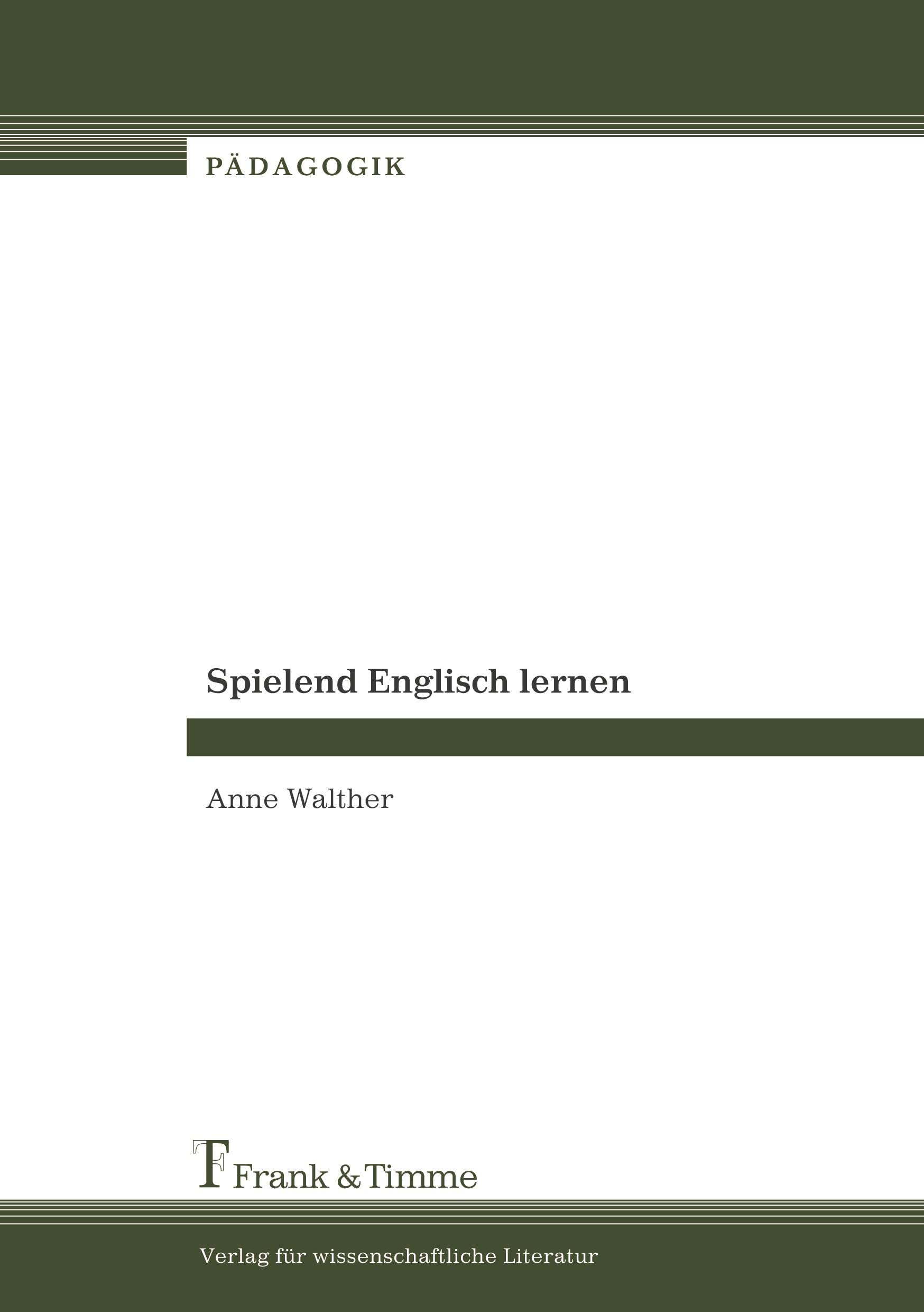 Spielend Englisch lernen: Möglichkeiten eines schülerorientierten Fremdsprachenunterrichts an Grund-, Haupt- u. Realschulen, analysiert am Bsp. der ... Beispiel der neuen Bundesländer (Pädagogik) Foreign Languages ​​& Dictionaries