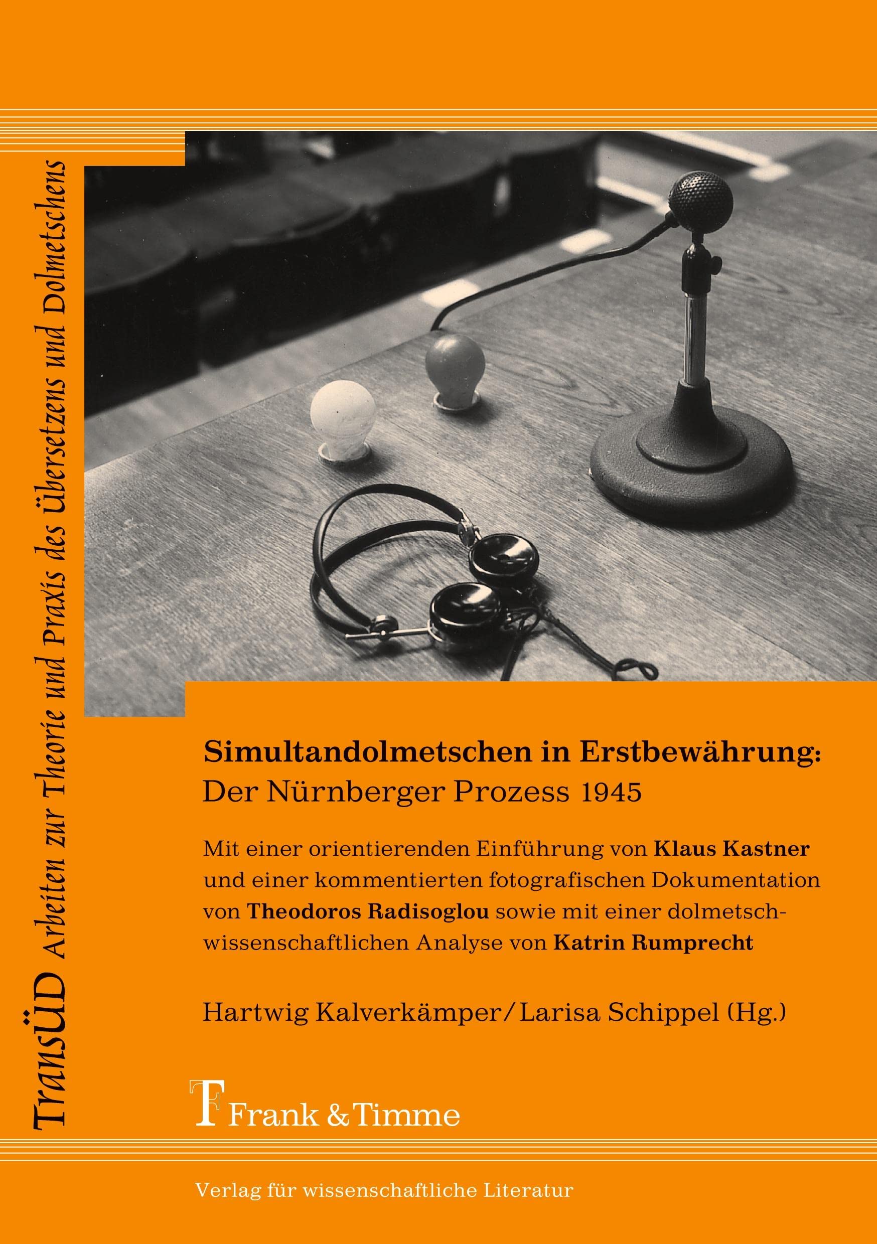 Simultandolmetschen in Erstbewährung: Der Nürnberger Prozess 1945: Mit einer orientierenden Einführung von Klaus Kastner und einer kommentierten ... und Praxis des Übersetzens und Dolmetschens) Social Sciences