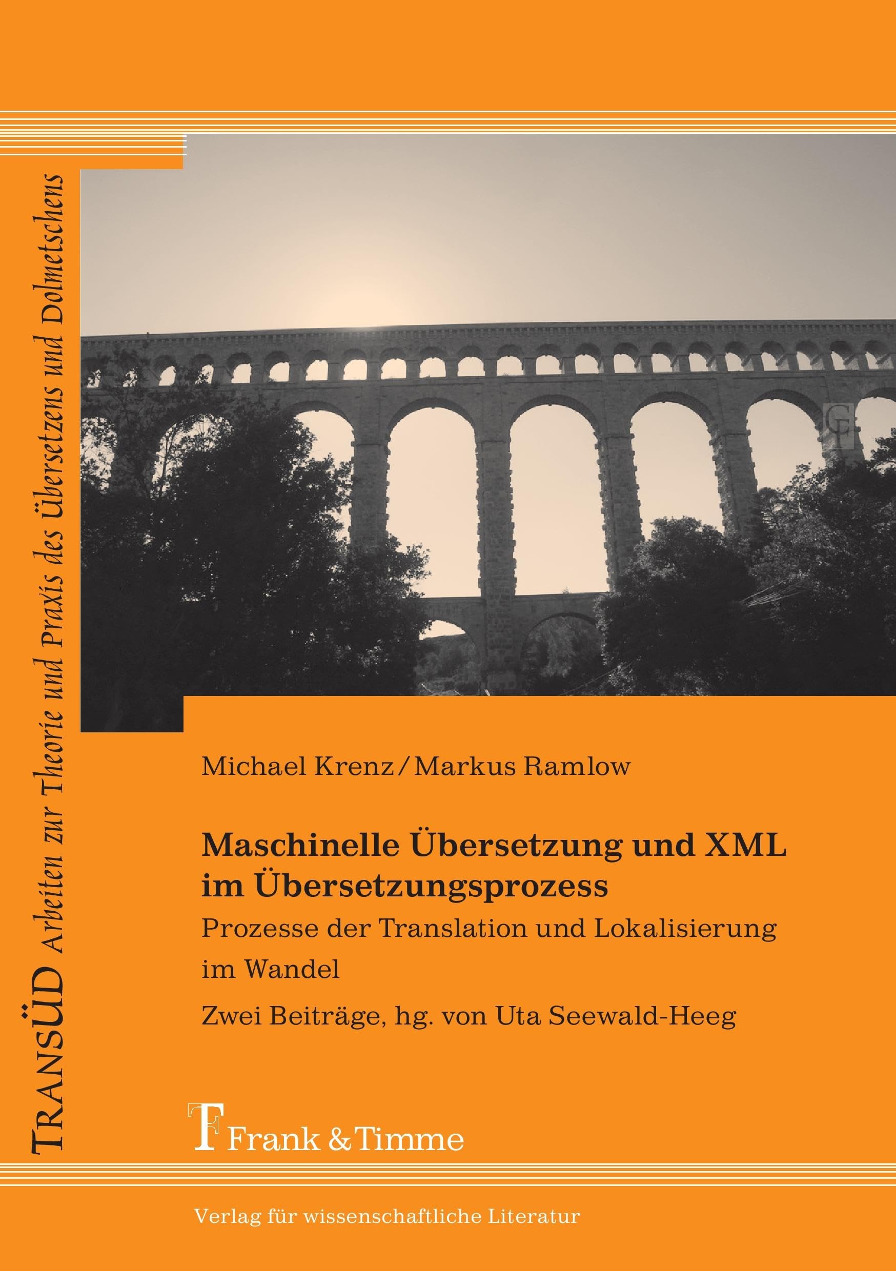 Maschinelle Übersetzung und XML im Übersetzungsprozess: Prozesse der Translation und Lokalisierung im Wandel. Zwei Beiträge: Prozesse der Translation ... und Praxis des Übersetzens und Dolmetschens) Social Sciences
