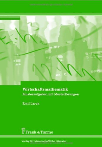 Wirtschaftsmathematik: Musteraufgaben mit Musterlösungen Law