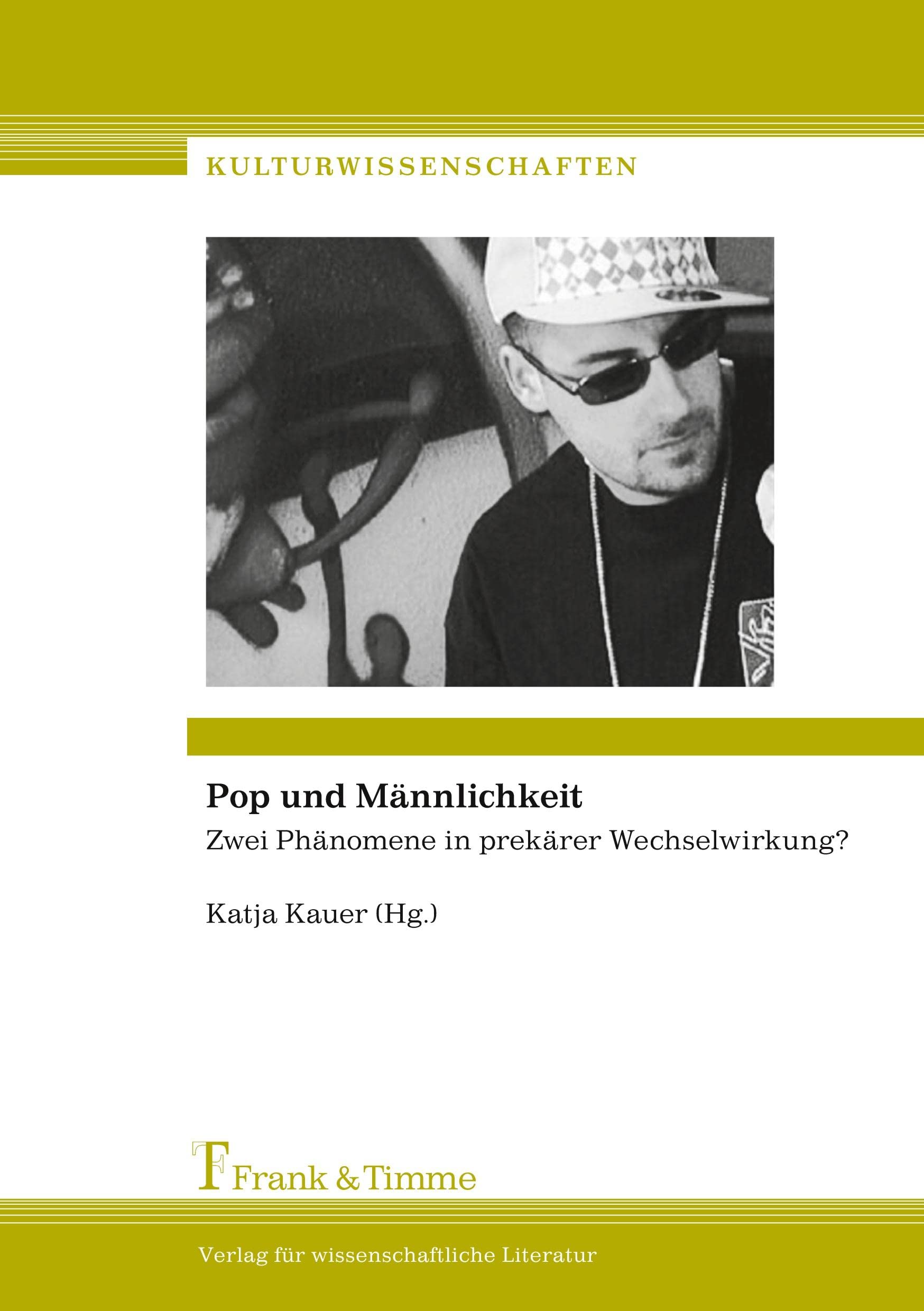 Pop und Männlichkeit: Zwei Phänomene in prekärer Wechselwirkung? (Kulturwissenschaften) Law