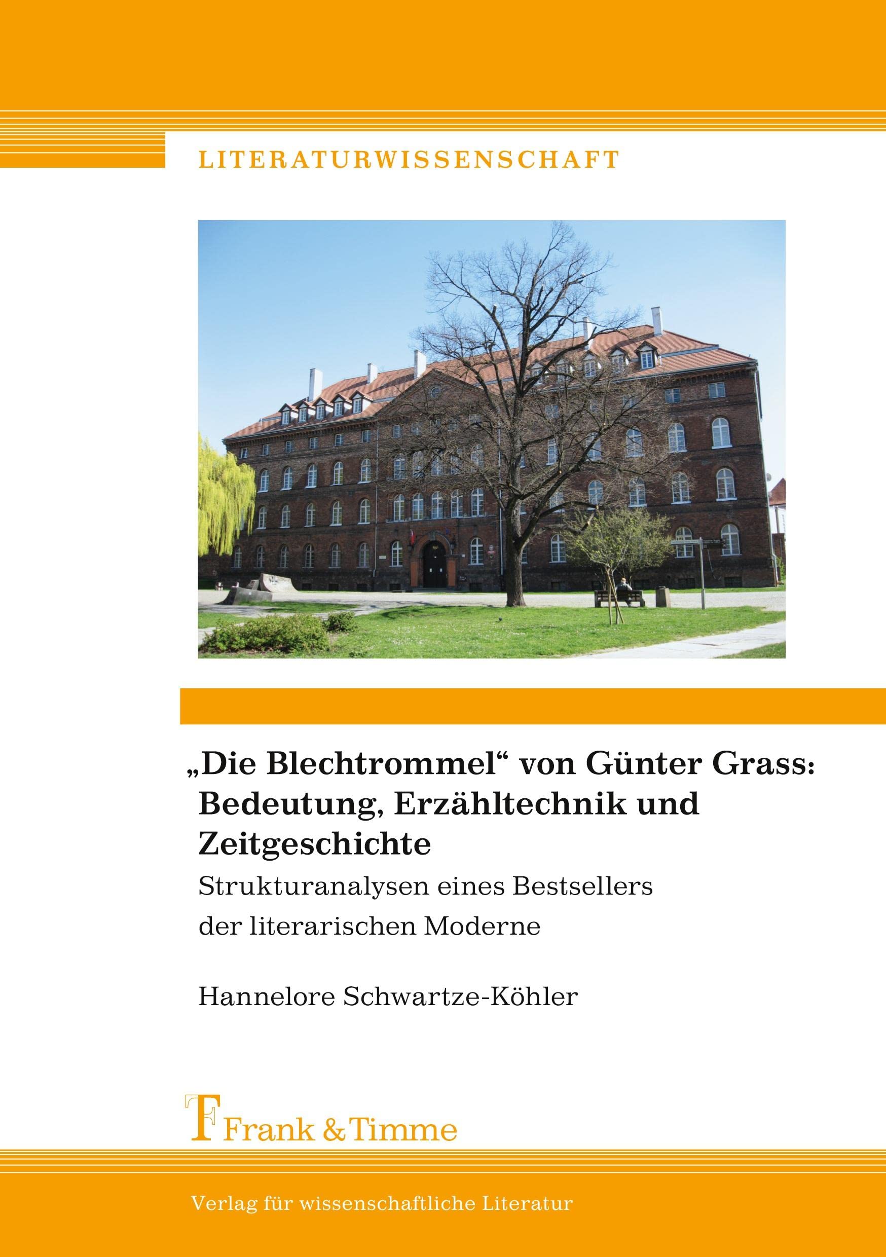 "Die Blechtrommel" von Günter Grass: Bedeutung, Erzähltechnik und Zeitgeschichte. Strukturanalysen eines Bestsellers der literarischen Moderne (German Edition) (Literaturwissenschaft) Contemporary literature