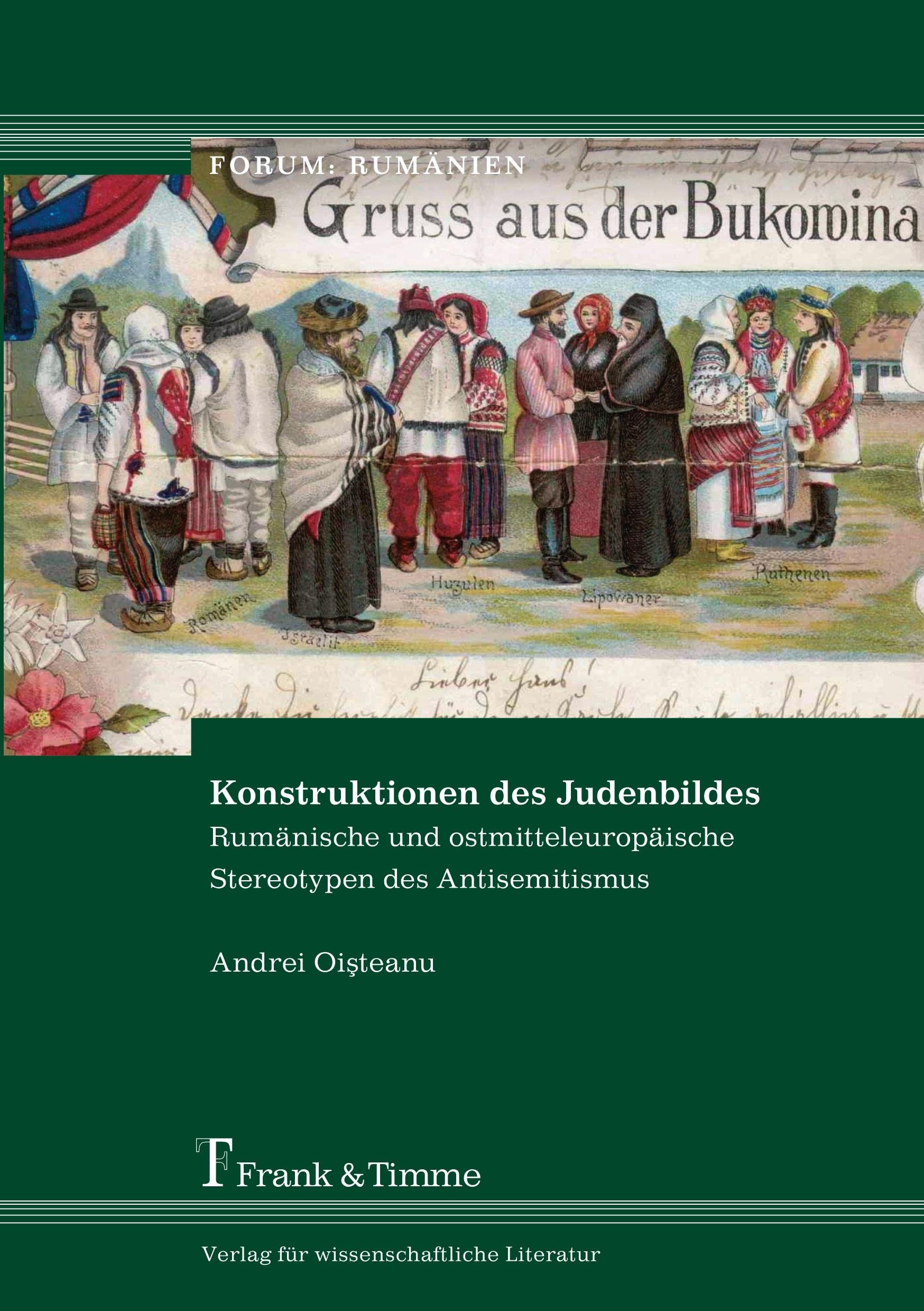 Konstruktionen des Judenbildes: Rumänische und ostmitteleuropäische Stereotypen des Antisemitismus (Forum: Rumänien) Books