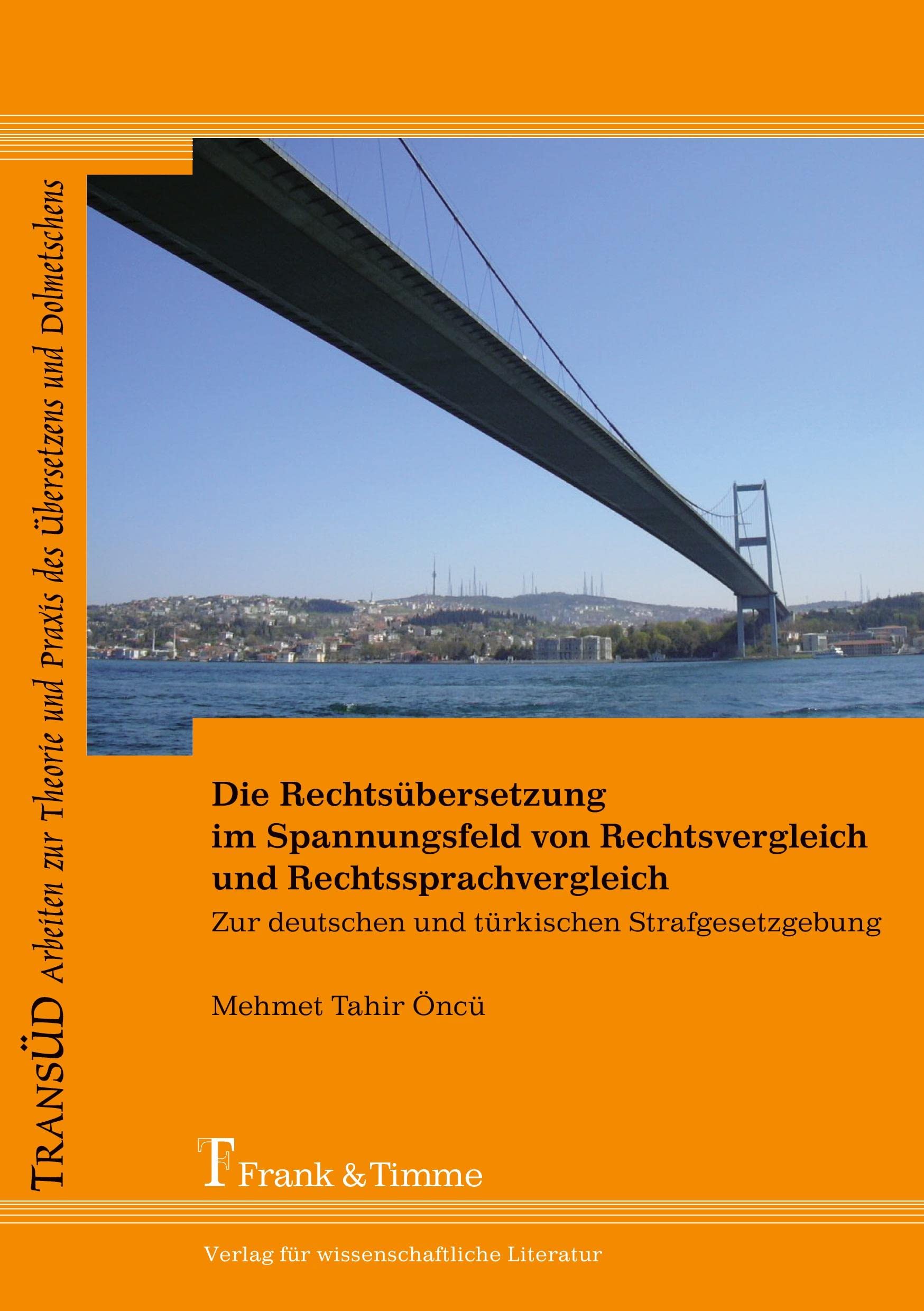 Zur deutschen und türkischen Strafgesetzgebung: Zur Deutschen Und Türkischen Strafgesetzgebung (TRANSÜD. Arbeiten zur Theorie und Praxis des Übersetzens und Dolmetschens) Law