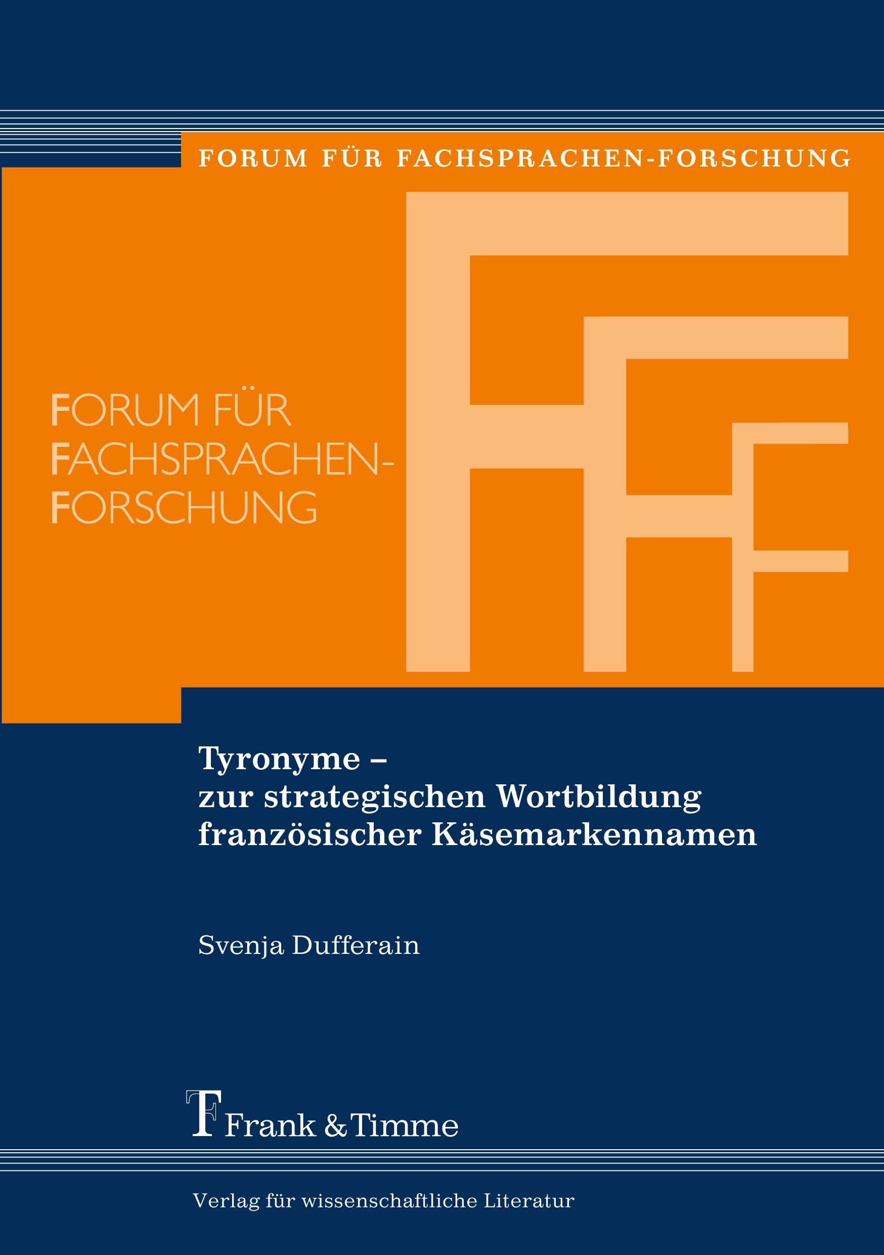 Tyronyme – zur strategischen Wortbildung französischer Käsemarkennamen (Forum für Fachsprachen-Forschung) Contemporary literature Books