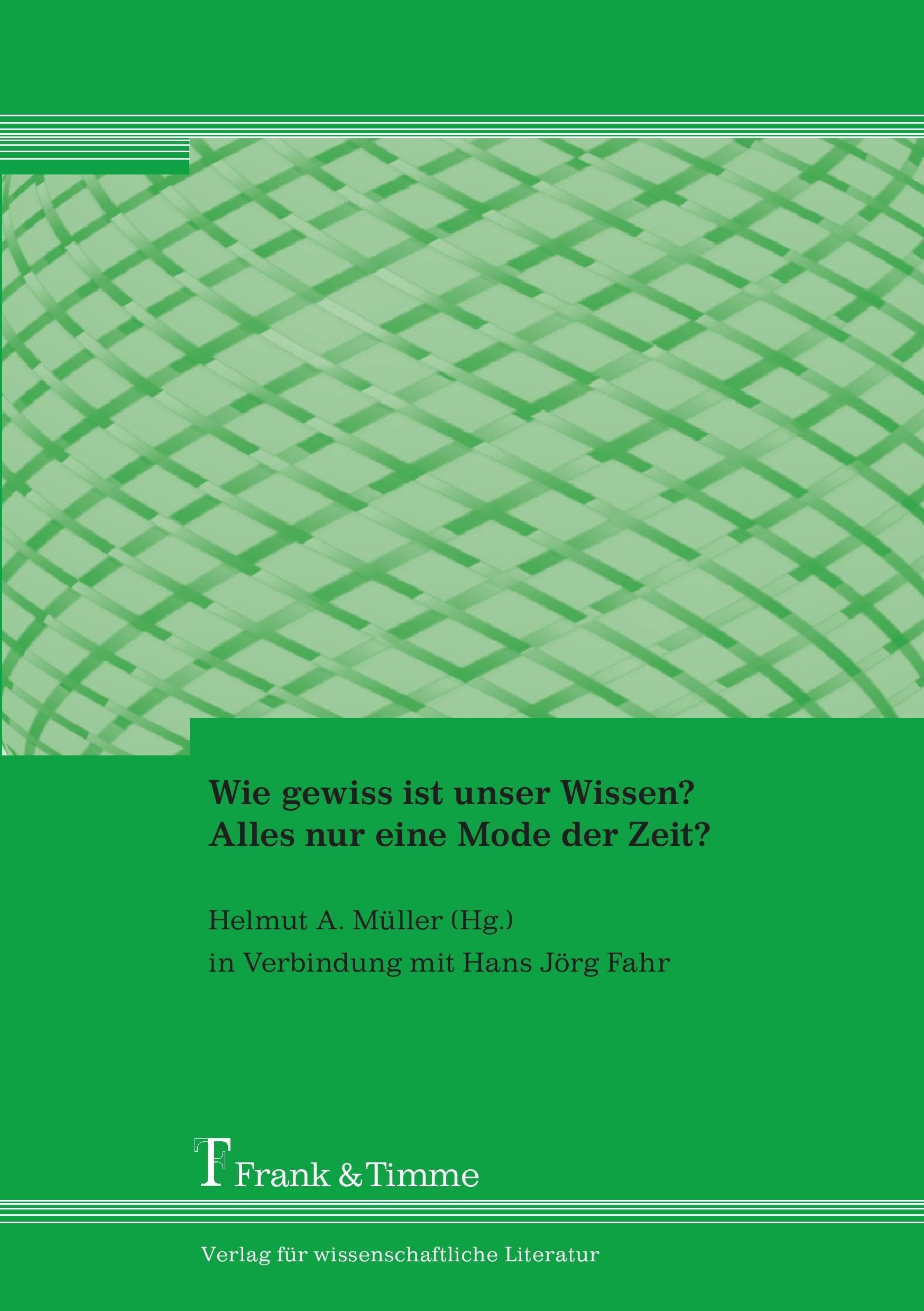 Wie gewiss ist unser Wissen? Alles nur eine Mode der Zeit? Philosophy