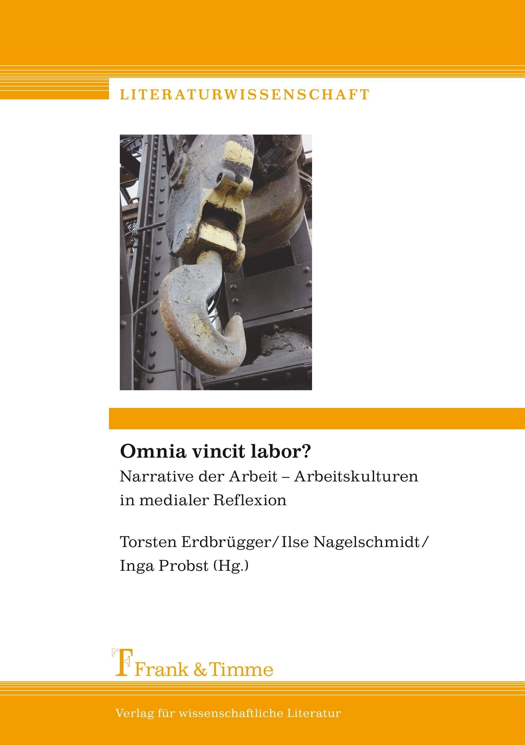 Omnia vincit labor?: Narrative Der Arbeit – Arbeitskulturen In Medialer Reflexion (Literaturwissenschaft) Contemporary literature