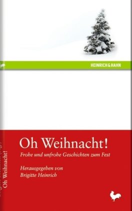 Oh Weihnacht!: Frohe und unfrohe Geschichten zum Fest Contemporary literature