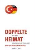 Doppelte Heimat: Türkische Migranten berichten: Türkische Migranten berichten. Originalausgabe Law