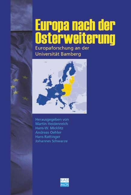 Europa nach der Osterweiterung. Europaforschung an der Universität Bamberg (Kaleidogramme, Band 4) Law