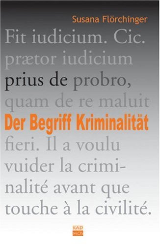 Der Begriff Kriminalität. Eine Enstehungsgeschichte: Eine Entstehungsgeschichte Politics & History