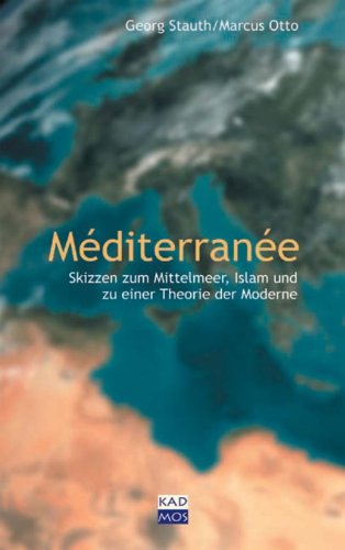 Méditerranée: Skizzen zum Mittelmeer, Islam und Theorie der Moderne: Skizzen zu Mittelmeer, Islam und Theorie der Moderne Law