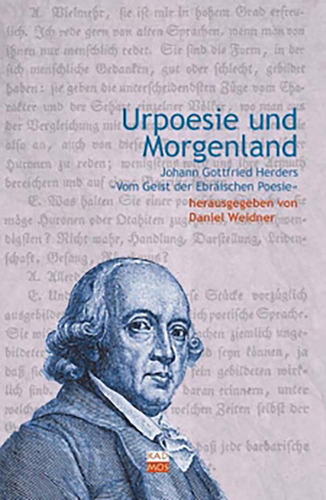 Urpoesie und Morgenland. Johann Gottfried Herders »Vom Geist der Ebräischen Poesie« (LiteraturForschung, Band 6) Contemporary literature