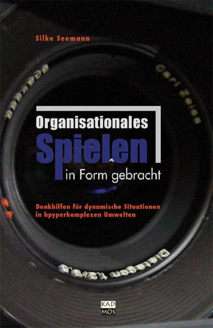 Organisationales Spielen in Form gebracht. Denkhilfen für dynamische Situationen in hyperkomplexen Umwelten (Kaleidogramme, Band 47) Law