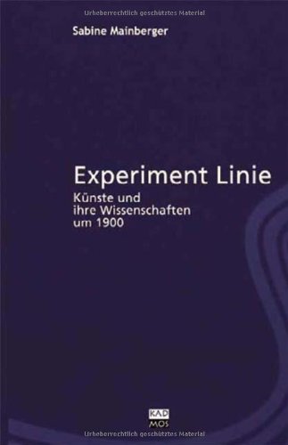 Experiment Linie. Künste und ihre Wissenschaften um 1900 Books