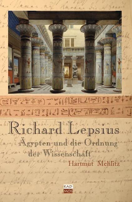 Richard Lepsius. Ägypten oder die Ordnung der Wissenschaft: Ägypten und die Ordnung der Wissenschaft Politics & History