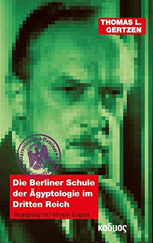 Die Berliner Schule der Ägyptologie im Dritten Reich Reference Books