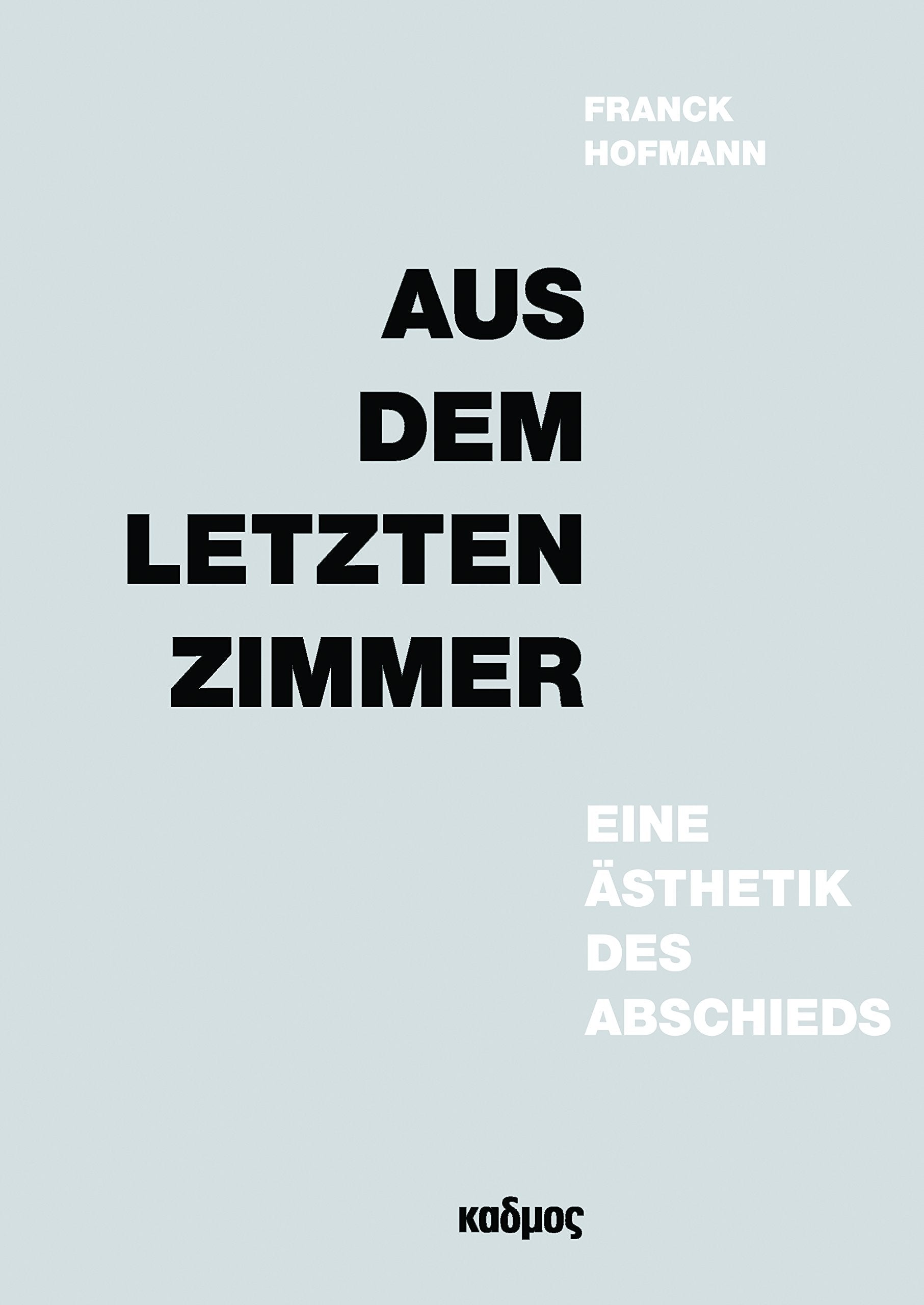 Aus dem letzten Zimmer. Eine Ästhetik des Abschieds Death & Mourning