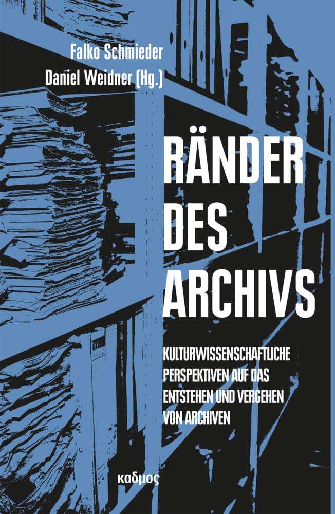 Ränder des Archivs: Kulturwissenschaftliche Perspektiven auf das Entstehen und Vergehen von Archiven (LiteraturForschung, Band 30) Film, Art & Culture