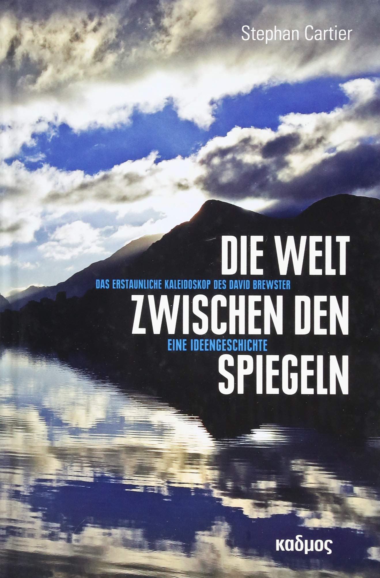 Die Welt zwischen den Spiegeln: Das erstaunliche Kaleidoskop des David Brewster Philosophy