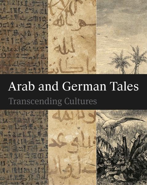 Arab and German Tales: Transcending Cultures Film, Art & Culture