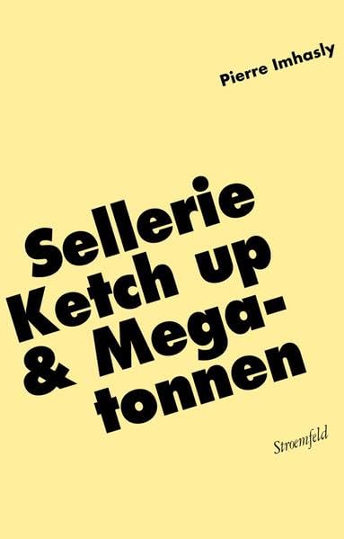 Sellerie, Ketch up & Megatonnen Poetry