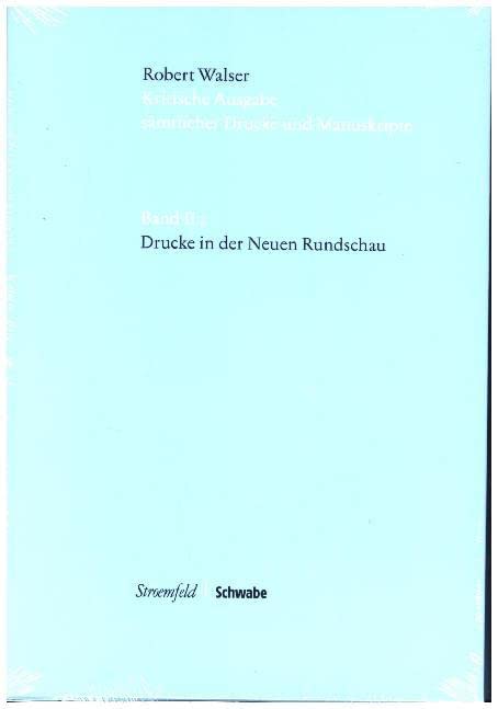 Kritische Robert-Walser-Ausgabe / Drucke in der "Neuen Rundschau": KWA II.1 Kritische Ausgabe sämtlicher Drucke und Manuskripte Contemporary literature Books