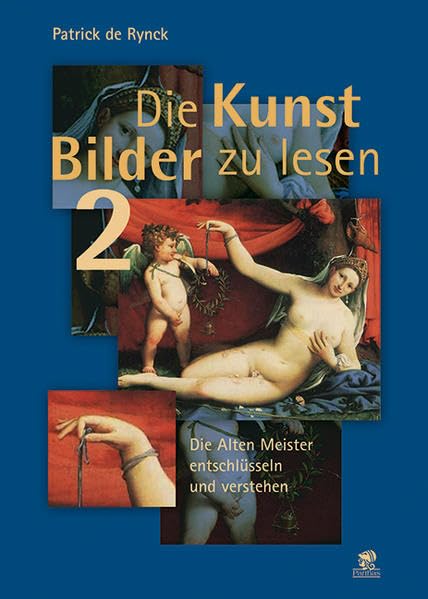 Die Kunst Bilder zu lesen 2: Die alten Meister entschlüsseln und verstehen Film, Art & Culture